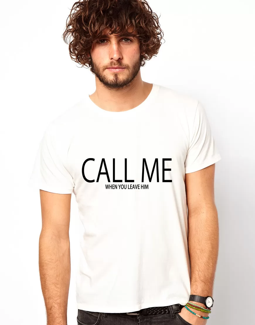 Tricou barbati alb - CALL ME when you leave him